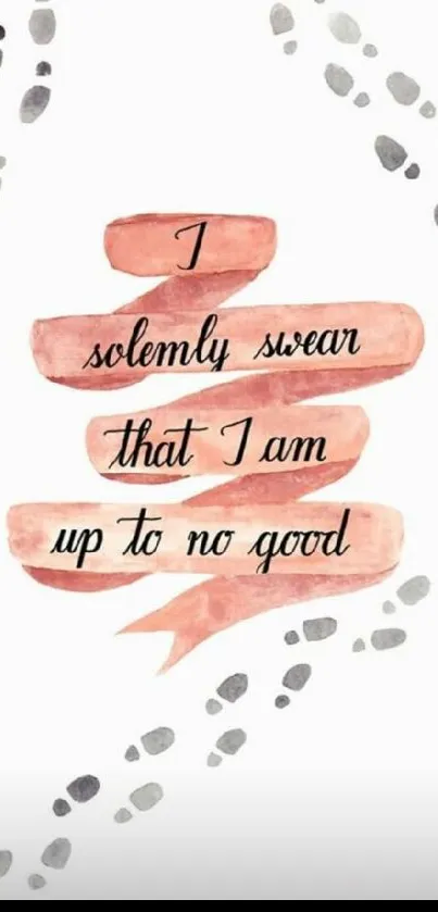 Watercolor art with quote 'I solemnly swear that I am up to no good' and footprints.