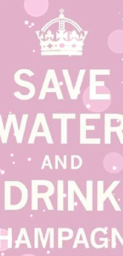 Pink wallpaper with 'Save Water Drink Champagne' quote in white text.