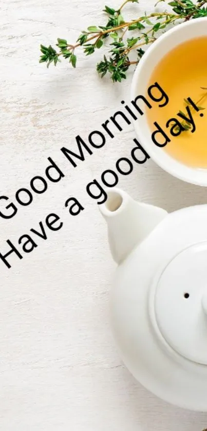 Mobile wallpaper with a teapot, herbs, and a good morning message.