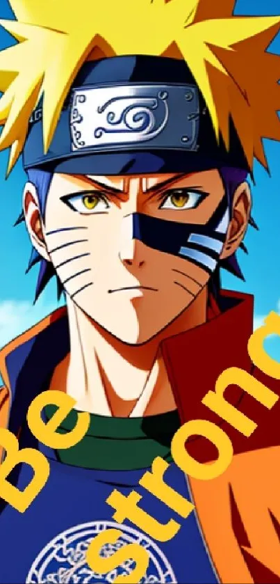 Anime hero with 'Be strong' text, vibrant colors.