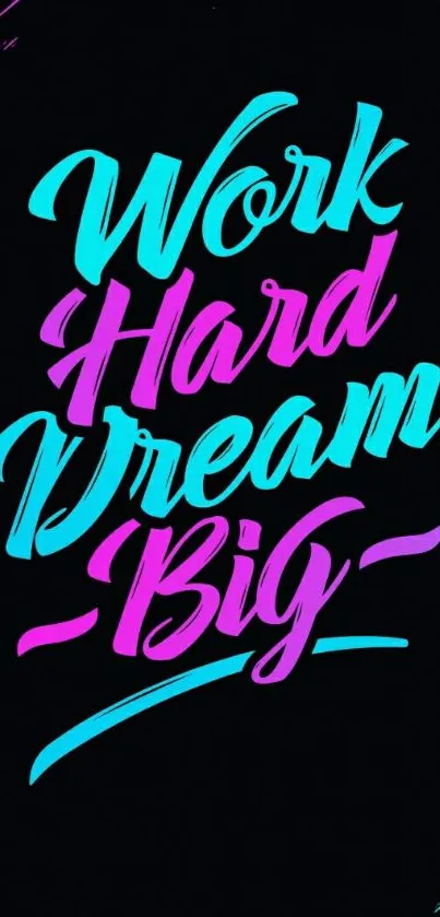 Bright 'Work Hard Dream Big' motivational quote on black background.