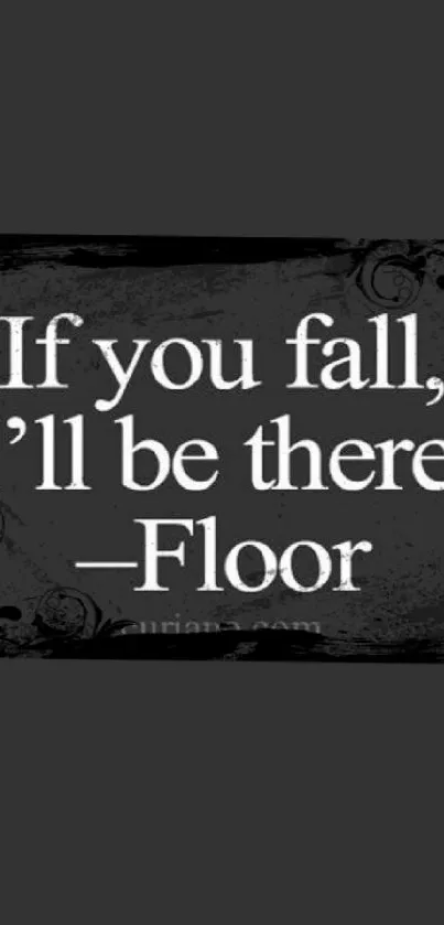 Dark gray wallpaper with a motivational humorous quote.