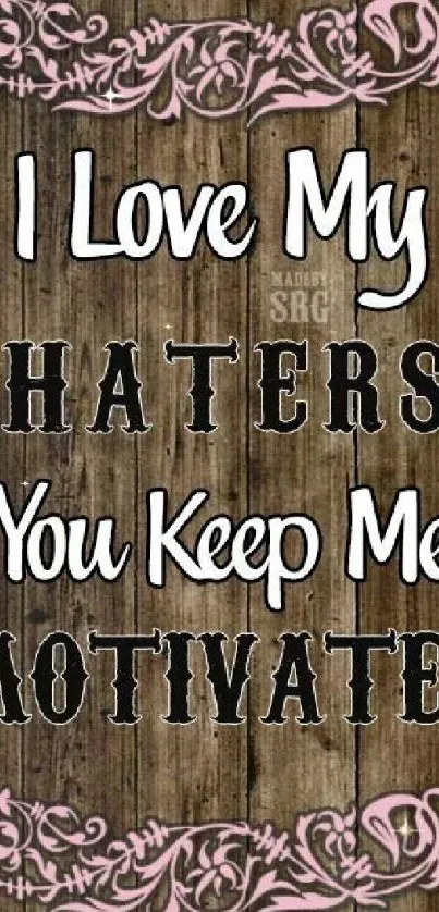 Motivational rustic quote wallpaper with a wooden background.