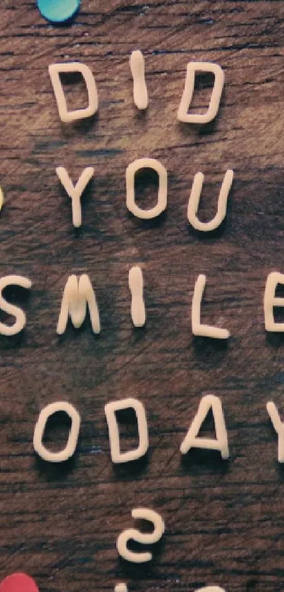 Did You Smile Today text on wood with colorful dots.