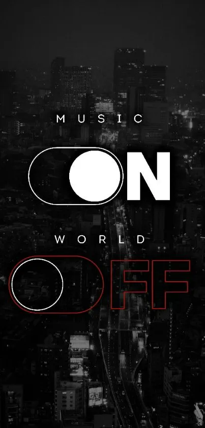 Black cityscape wallpaper with 'Music On, World Off' text.