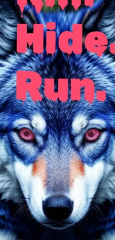 Mystic blue wolf with vibrant colors and bold text: Run. Hide. Run.