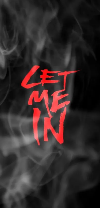 Wallpaper with bold red text 'Let Me In' on dark smoky background.