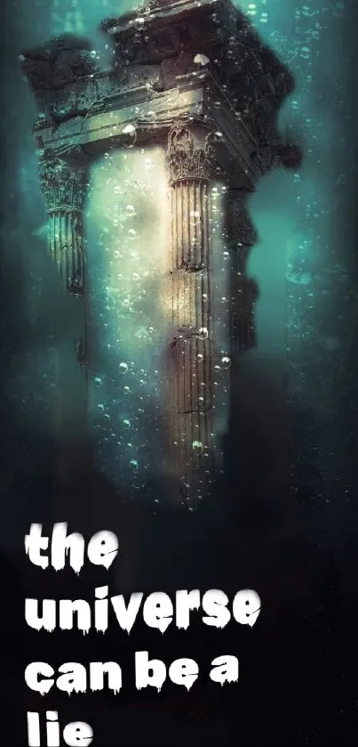 Underwater ancient ruins with the text 'The universe can be a lie'.