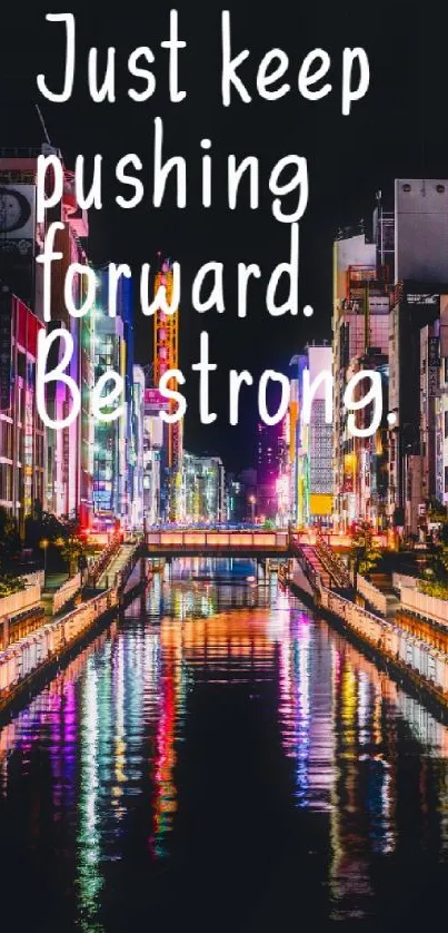 Vibrant neon cityscape with motivational text: 'Just keep pushing forward. Be strong.'