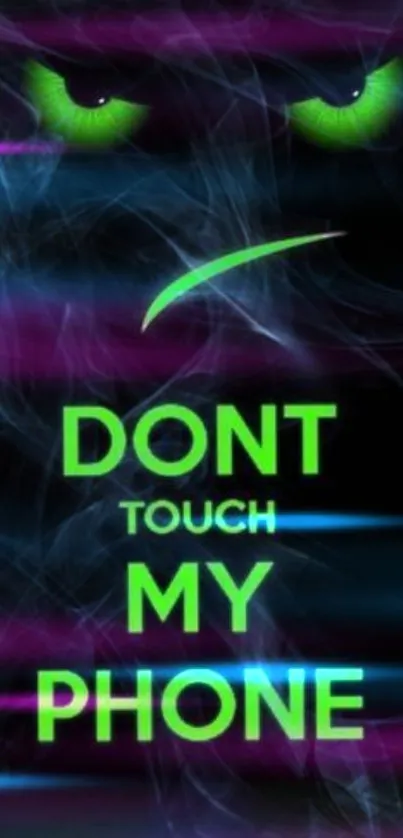 Neon 'Don't Touch My Phone' wallpaper with glowing eyes on a dark background.