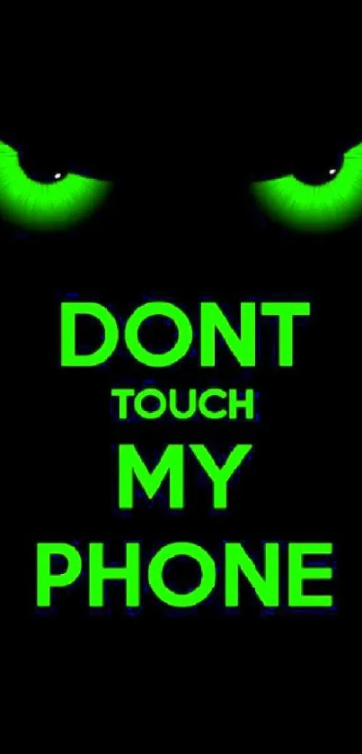 Neon green 'Don't Touch My Phone' warning wallpaper on black background.