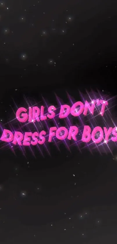 Neon pink text 'Girls Don't Dress for Boys' on black background wallpaper.