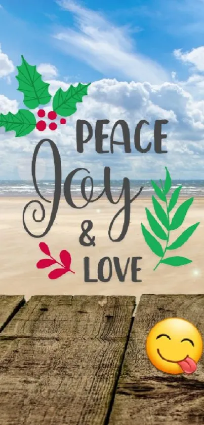 Beach wallpaper with 'Peace Joy & Love' text and a tranquil sky.