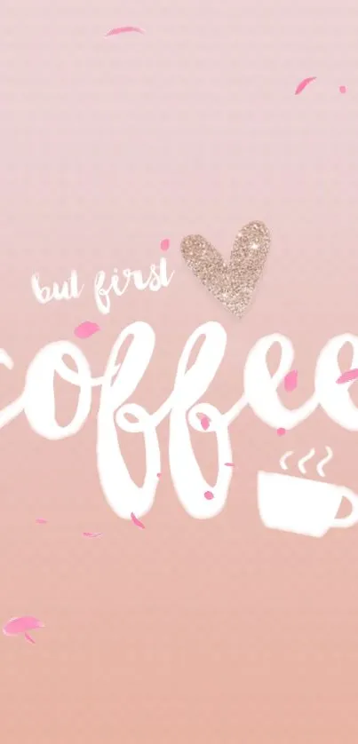 Pink wallpaper with 'but first coffee' text and petals.