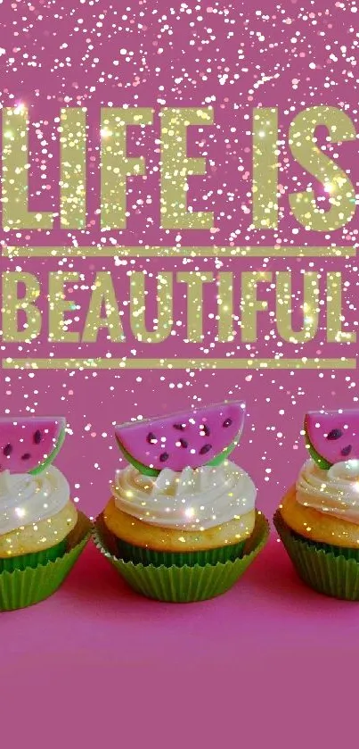 Pink cupcake wallpaper with 'Life is Beautiful' glittery text.