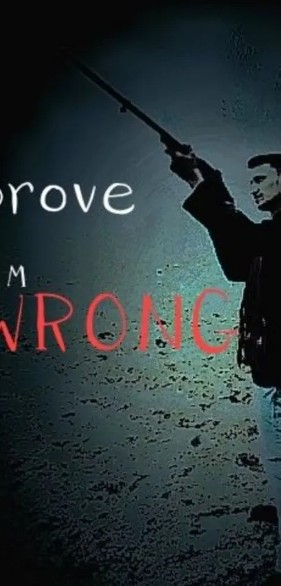 Silhouette with gun and 'Prove Em Wrong' text on dark wallpaper.