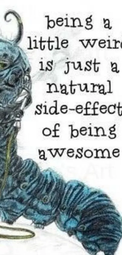 Quirky blue creature with unique motivational quote.