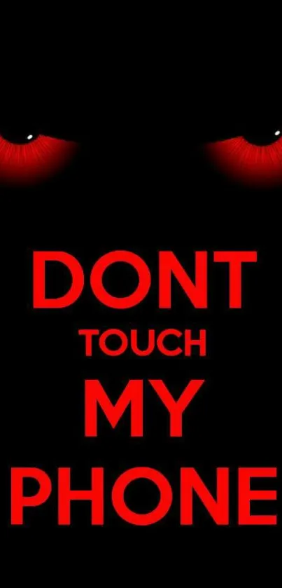 Bold wallpaper with red eyes and text 'Don't Touch My Phone' on black background.