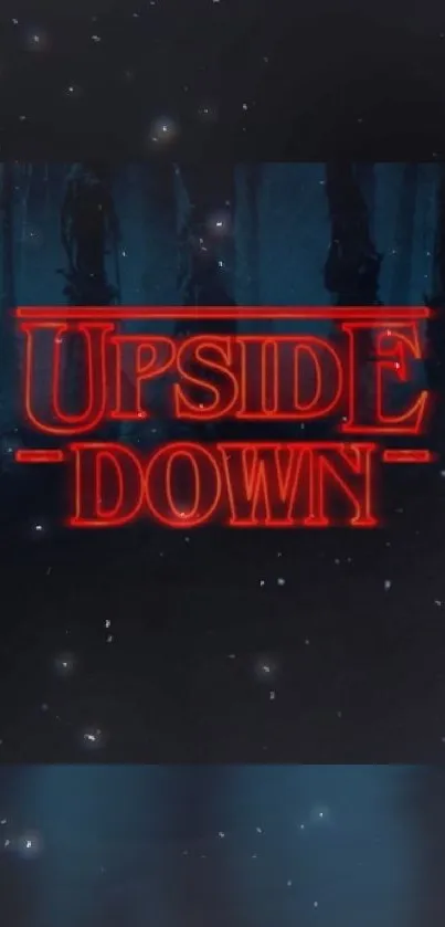 Neon red 'Upside Down' text over dark forest wallpaper.