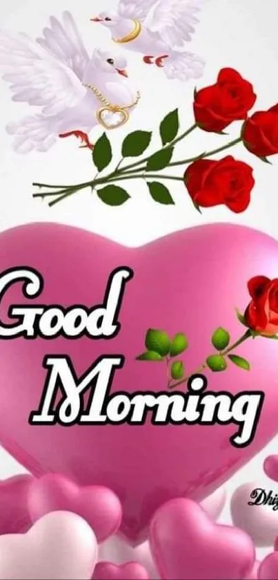 Good morning wallpaper with pink heart, red roses, and white doves.