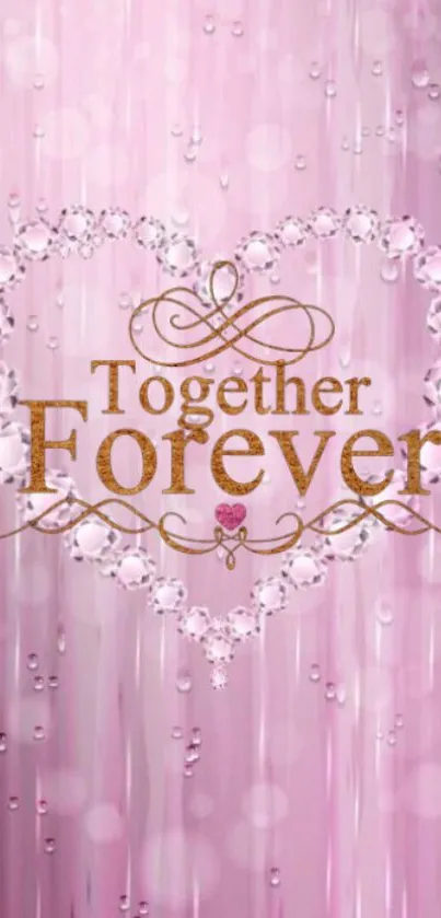 Pink wallpaper with a crystal heart and 'Together Forever' text.