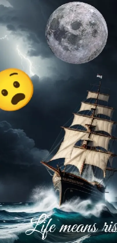 Dramatic sailing ship under moonlight with storm, emoji, and 'Life means risk' quote.