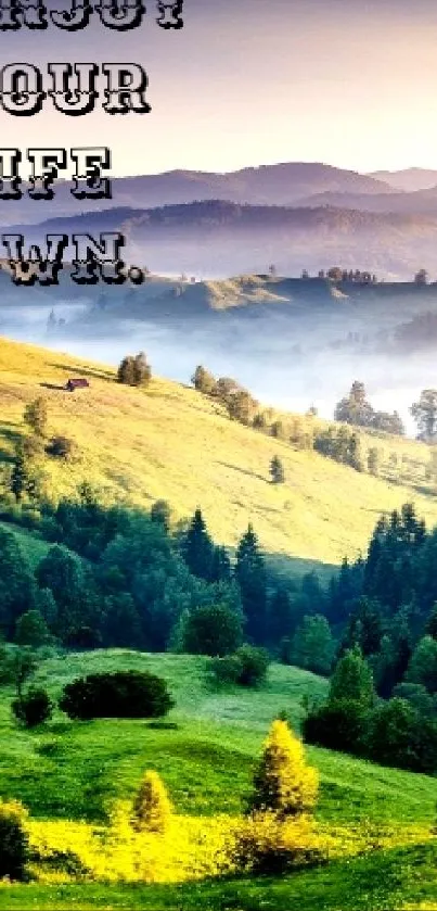 Green hills and misty mountains with 'Enjoy Your Life Own' text.