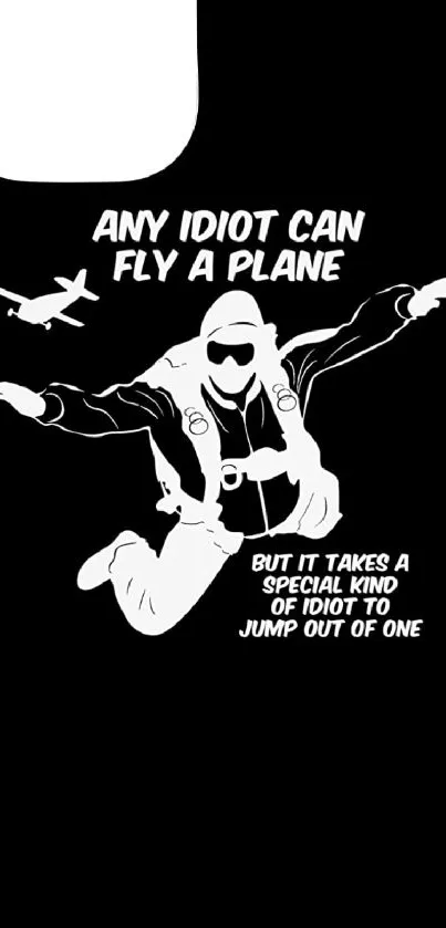 Skydiving silhouette wallpaper with a humorous quote on a black background.