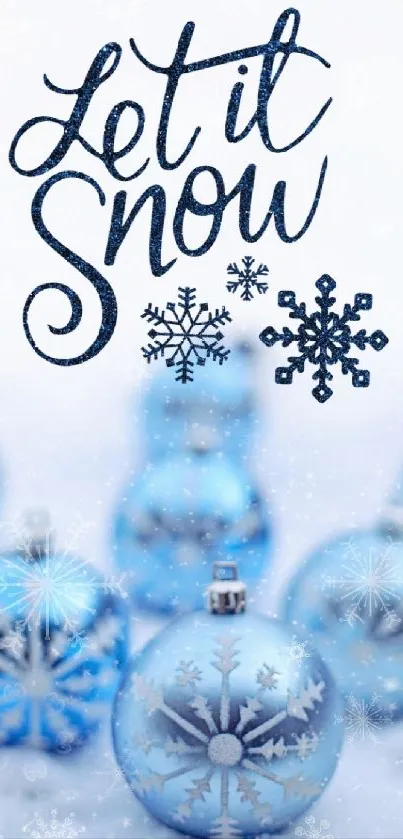 Blue ornaments and snowflakes with 'Let it Snow' text on winter wallpaper.