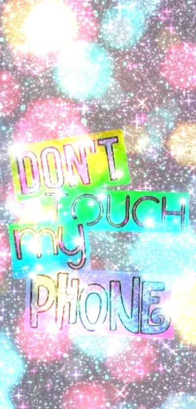 Sparkly silver wallpaper with vibrant 'Don't Touch My Phone' text design.