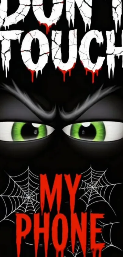 Spooky phone wallpaper with Don't Touch text, green eyes, and spider webs.