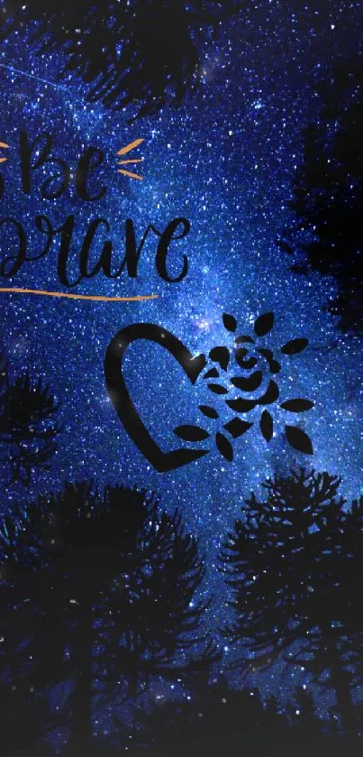 Starry night mobile wallpaper with 'Be Brave' text and silhouetted trees.