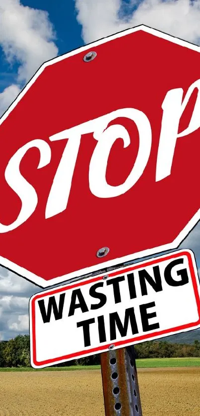 Stop sign in scenic field, urging to stop wasting time.