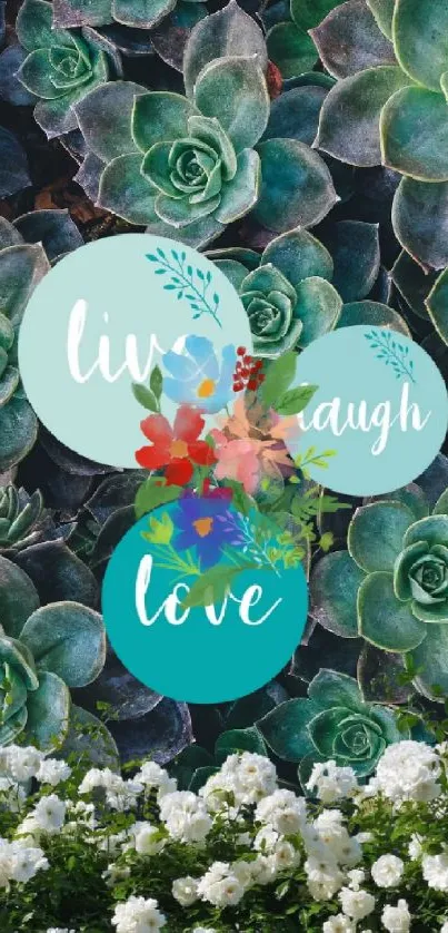 Succulent wallpaper with Live Laugh Love text and floral accents.