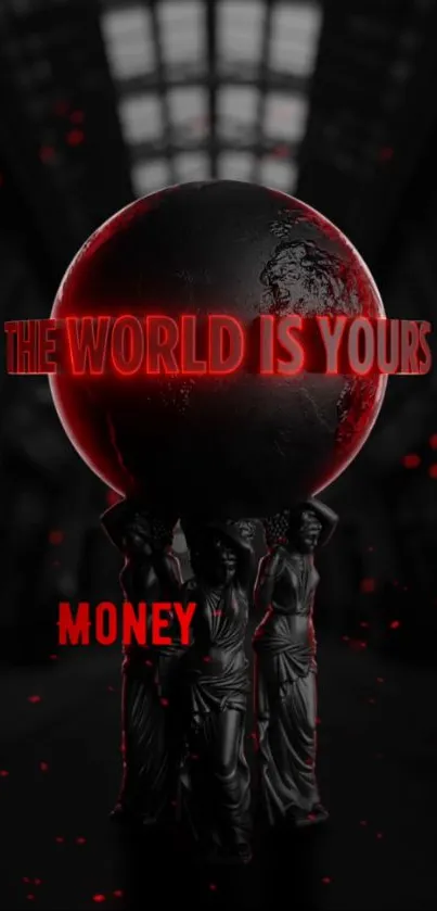 Dark wallpaper with globe and statues, text reads 'The World is Yours'.