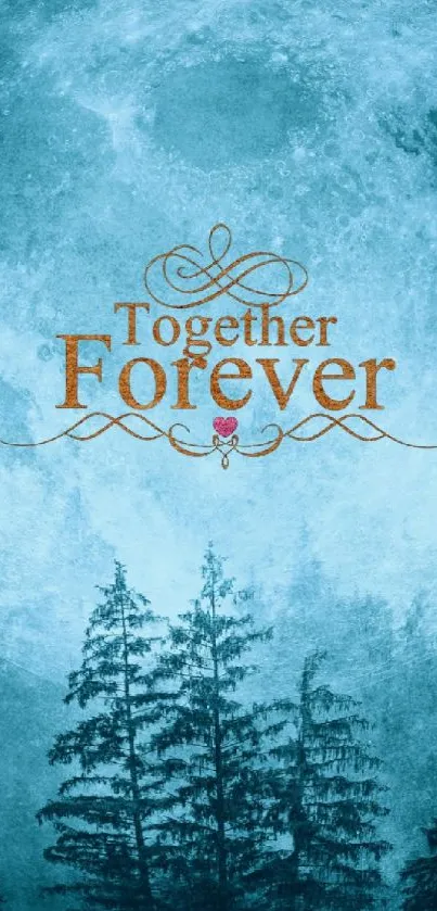 Blue moon and forest silhouette with 'Together Forever' text.