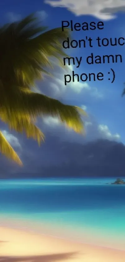 Tropical beach wallpaper with funny message: Please don't touch my phone.