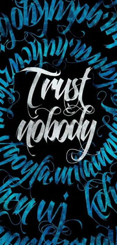 Blue calligraphy wallpaper with "Trust Nobody" text.