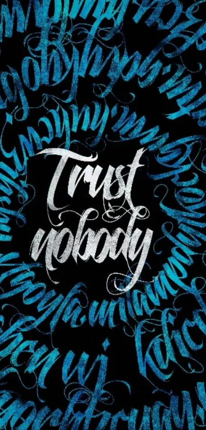 "Trust Nobody" calligraphy in blue graffiti style. Artistic mobile wallpaper.