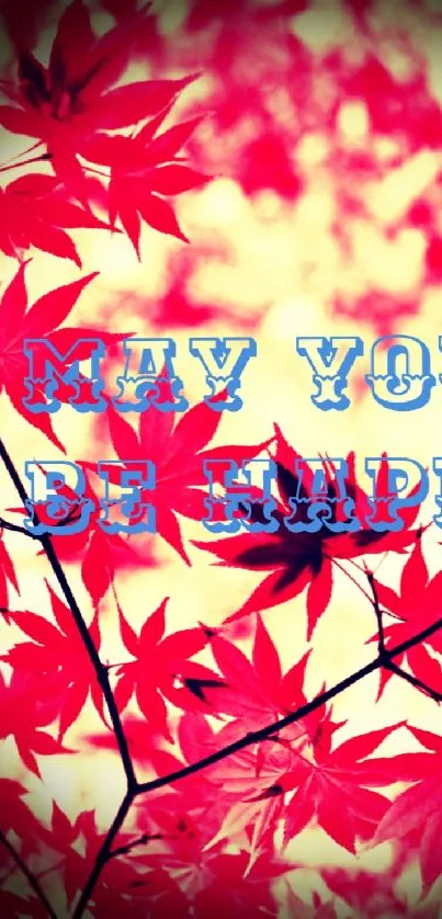 Vibrant red autumn leaves with 'May You Be Happy' text.