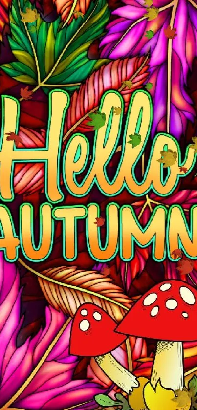 Vibrant leaves and mushroom autumn wallpaper with 'Hello Autumn' text.