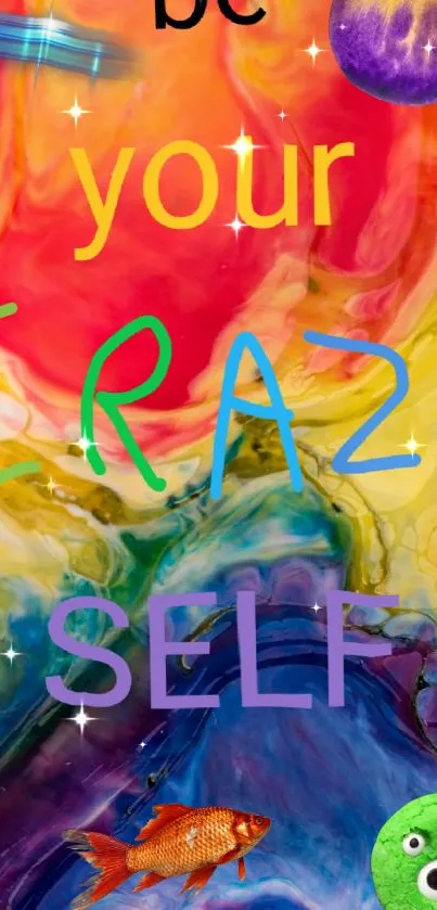 Vibrant 'Be Your Crazy Self' phone wallpaper.