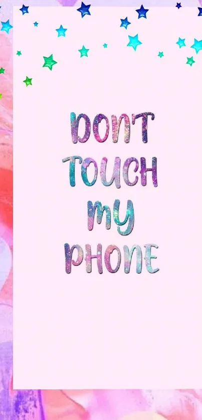 Colorful 'Don't Touch My Phone' wallpaper with vibrant pink background.