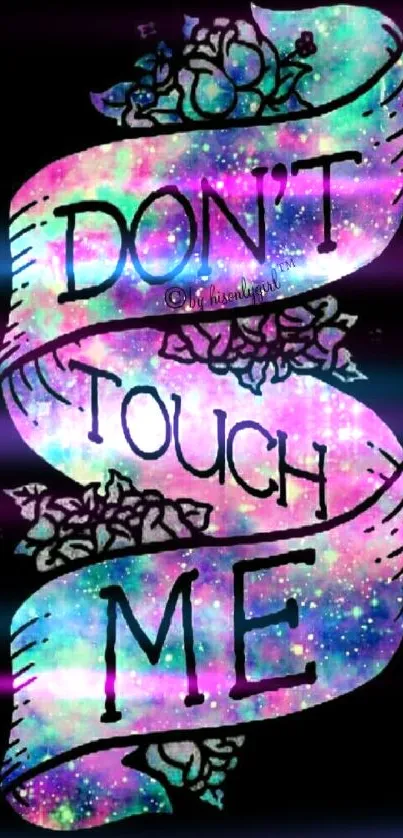 Colorful galaxy ribbon with 'Don't Touch Me' text on black background.