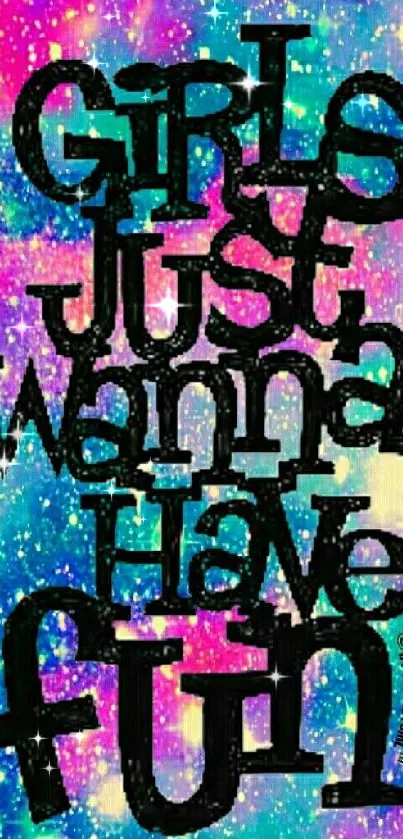 Vibrant neon galaxy background with 'Girls Just Wanna Have Fun' text.