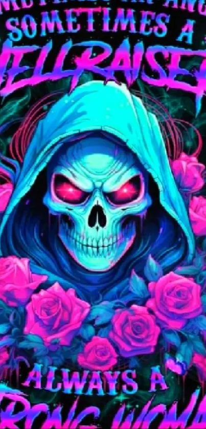 Neon skull and roses wallpaper with empowering text.