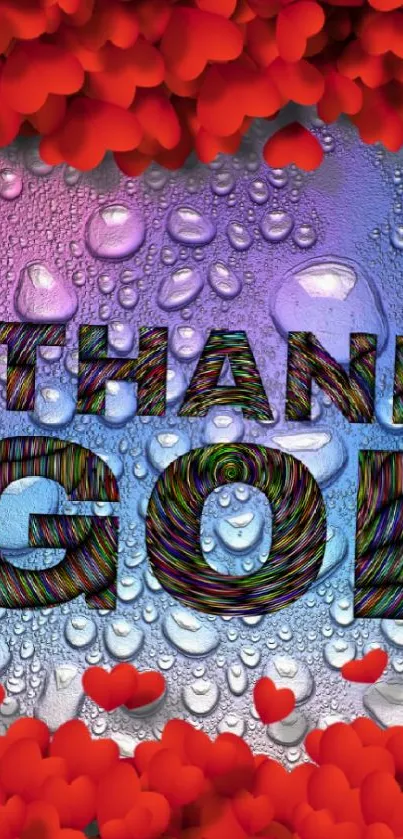 Colorful 'Thank God' wallpaper with hearts and water droplets.