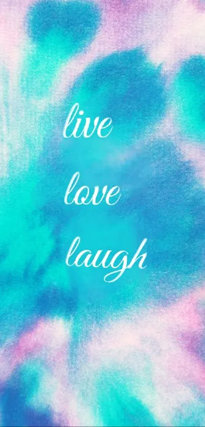 Vibrant tie-dye wallpaper with 'Live Love Laugh' quote in teal and pastel colors.