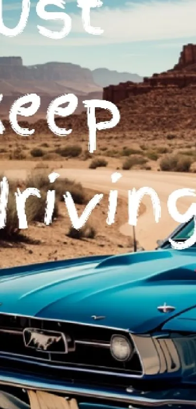 Vintage blue car driving through desert landscape with inspiring text.