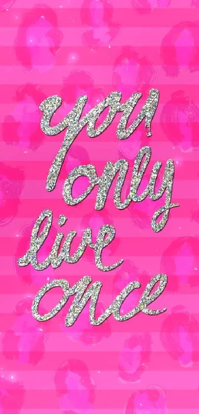 Pink wallpaper with 'You Only Live Once' in glitter.